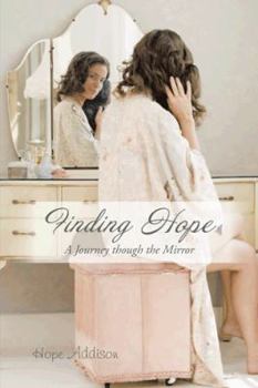 Hardcover Finding Hope: A Journey though the Mirror Book