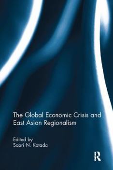 Paperback The Global Economic Crisis and East Asian Regionalism Book