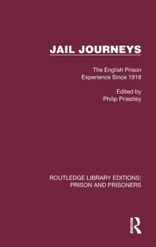 Hardcover Jail Journeys: The English Prison Experience Since 1918 Book