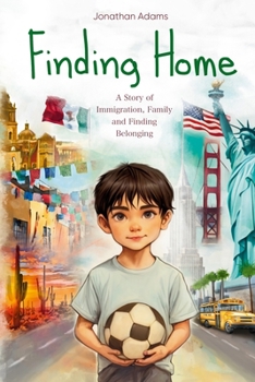 Paperback Finding Home: An Immigrant's Journey of Family, Friendship, and Self-Discovery While Growing Up in a New Country Book