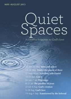 Paperback Quiet Spaces May-August 2013: A Creative Response to God's Love Book