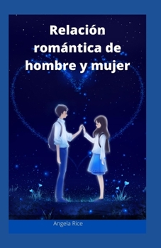 Paperback Relación romántica de hombre y mujer [Spanish] Book