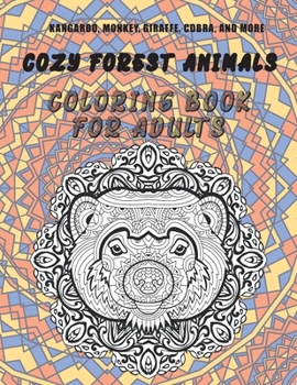 Paperback Cozy Forest Animals - Coloring Book for adults - Kangaroo, Monkey, Giraffe, Cobra, and more Book