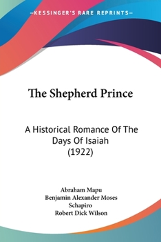 Paperback The Shepherd Prince: A Historical Romance Of The Days Of Isaiah (1922) Book