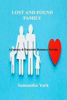 Paperback Lost and Found Family: A Fantasy & Futuristic Romance Novella Book