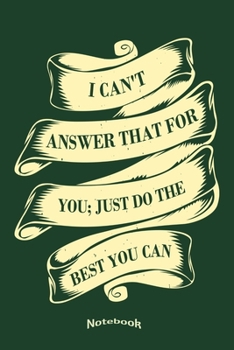 I Can't Answer That For You: Funny Quote Notebook, Diary or Gift Journal for School, Teachers, Professors and Teaching Staff with 120 Dot Grid Pages, ... Cream Paper, Glossy Finished Soft Cover