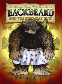 Paperback Backbeard and the Birthday Suit: The Hairiest Pirate Who Ever Lived Book