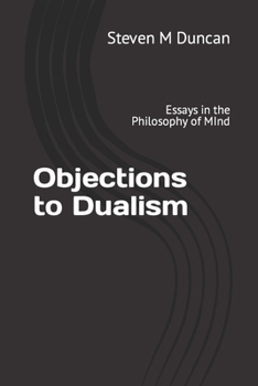Paperback Objections to Dualism: Essays in the Philosophy of MInd Book