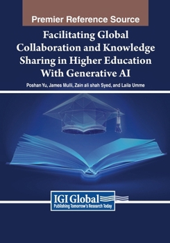Paperback Facilitating Global Collaboration and Knowledge Sharing in Higher Education With Generative AI Book