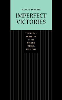 Imperfect Victories: The Legal Tenacity of the Omaha Tribe, 1945-1995