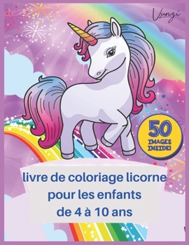 Livre de coloriage licorne: Pour les enfants de 4 ? 10 ans ?dition am?ricaine (?dition am?ricaine) (livres de coloriage Silly Bear)