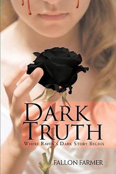 Paperback Dark Truth: Where Raven's Dark Story Begins Book