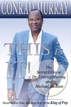 Paperback This Is It!: The Secret Lives of Dr. Conrad Murray and Michael Jackson Volume 1 Book