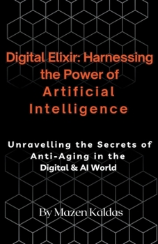 Paperback Digital Elixir: Harnessing the Power of Artificial Intelligence Book