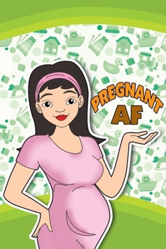 Paperback Pregnant AF: Pregnancy Journal & Coloring Book