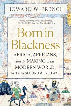 Paperback Born in Blackness: Africa, Africans, and the Making of the Modern World, 1471 to the Second World War Book
