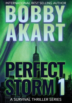 Hardcover Perfect Storm 1: Post Apocalyptic Survival Thriller Book