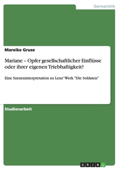 Paperback Mariane - Opfer gesellschaftlicher Einflüsse oder ihrer eigenen Triebhaftigkeit?: Eine Szeneninterpretation zu Lenz' Werk "Die Soldaten" [German] Book