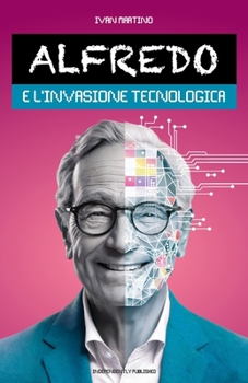 Paperback Alfredo e l'invasione tecnologica [Italian] Book