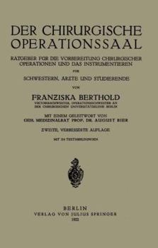 Paperback Der Chirurgische Operationssaal: Ratgeber Für Die Vorbereitung Chirurgischer Operationen Und Das Instrumentieren Für Schwestern, Ärzte Und Studierende [German] Book