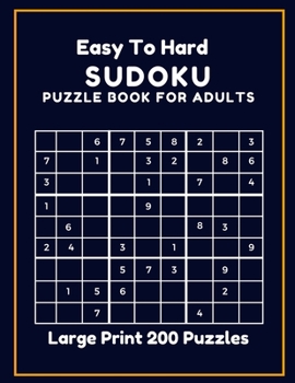 Paperback Sudoku Large Print 200 Easy To Hard Puzzle Book for Adults: 9x9 Sudokus 4 levels of difficulty [Large Print] Book