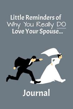 Paperback Reminders of Why Your Really DO Love Your Spouse Book
