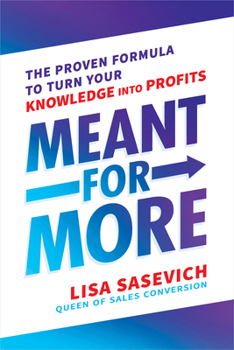 Paperback Meant for More: The Proven Formula to Turn Your Knowledge Into Profits Book