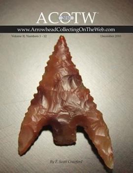 Paperback 2010 ACOTW Annual Edition Arrowhead Collecting On The Web Volume II Book