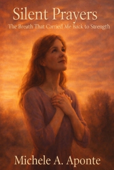 Paperback Silent Prayers: The Breath That Carried Me Back to Strength Book
