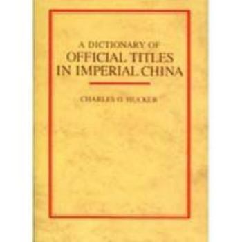 Hardcover A Dictionary of Official Titles in Imperial China Book