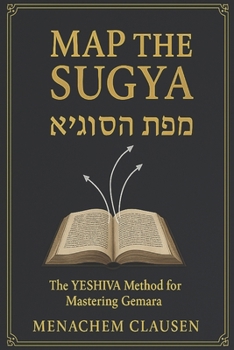 Paperback Map the Sugya: The YESHIVA Method for Mastering Gemara Book