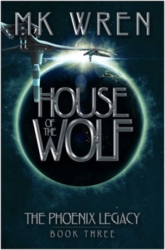 House of the Wolf - Book #3 of the Phoenix Legacy