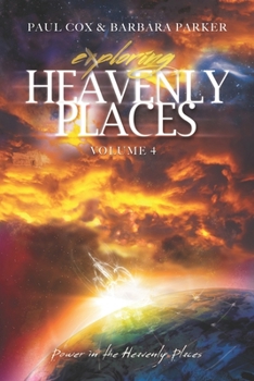 Paperback Exploring Heavenly Places Volume 4: Power in the Heavenly Places Book
