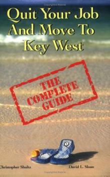 Paperback Quit Your Job and Move to Key West: The Complete Guide Book
