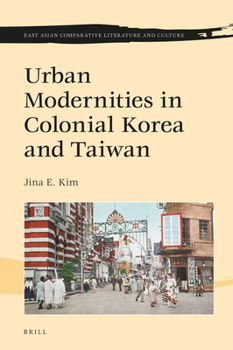 Hardcover Urban Modernities in Colonial Korea and Taiwan Book