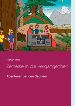 Paperback Zeitreise in die Vergangenheit: Abenteuer bei den Sauriern [German] Book