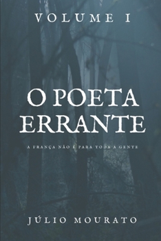 Paperback O Poeta Errante: A França não é para toda a gente [Portuguese] Book