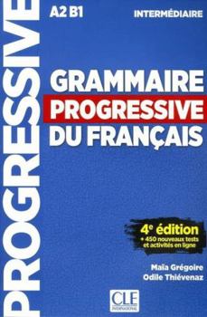 Grammaire progressive du francais - Niveau intermédiaire A2B1 - LIVRE - 4ème edition - 450 nouveaux tests - Book  of the Grammaire progressive du français : niveau intermédiaire