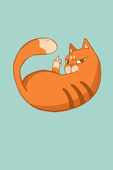 Paperback Angry Cat Dot Grid Journal: Orange Tabby Cat Flips the Bird F*ck Off PLanner Book