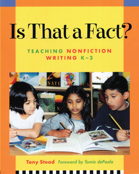 Paperback Is That a Fact?: Teaching Nonfiction Writing, K-3 Book