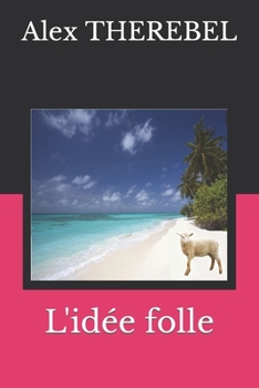 Paperback L'idée folle [French] Book