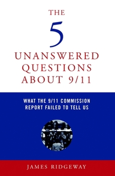 Paperback The 5 Unanswered Questions about 9/11: What the 9/11 Commission Report Failed to Tell Us Book