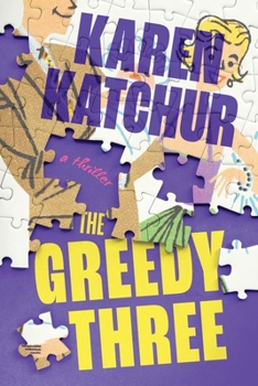 Paperback The Greedy Three: A Thriller Book