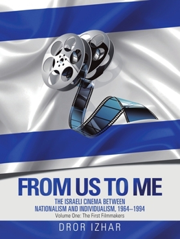 Paperback From Us to Me: The Israeli Cinema Between Nationalism and Individualism, 1964-1994 Book