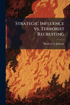 Paperback Strategic Influence vs. Terrorist Recruiting: Overcoming Al Qaeda's Ideology Book