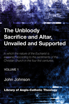 Paperback The Unbloody Sacrifice and Altar, Unvailed and Supported Book