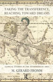 Hardcover Taking the Transference, Reaching Toward Dreams: Clinical Studies in the Intermediate Area Book