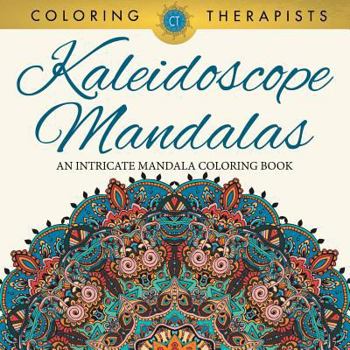 Paperback Kaleidoscope Mandalas: An Intricate Mandala Coloring Book