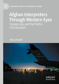 Paperback Afghan Interpreters Through Western Eyes: Foreignness and the Politics of Evacuation Book