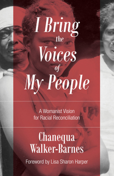 Paperback I Bring the Voices of My People: A Womanist Vision for Racial Reconciliation Book